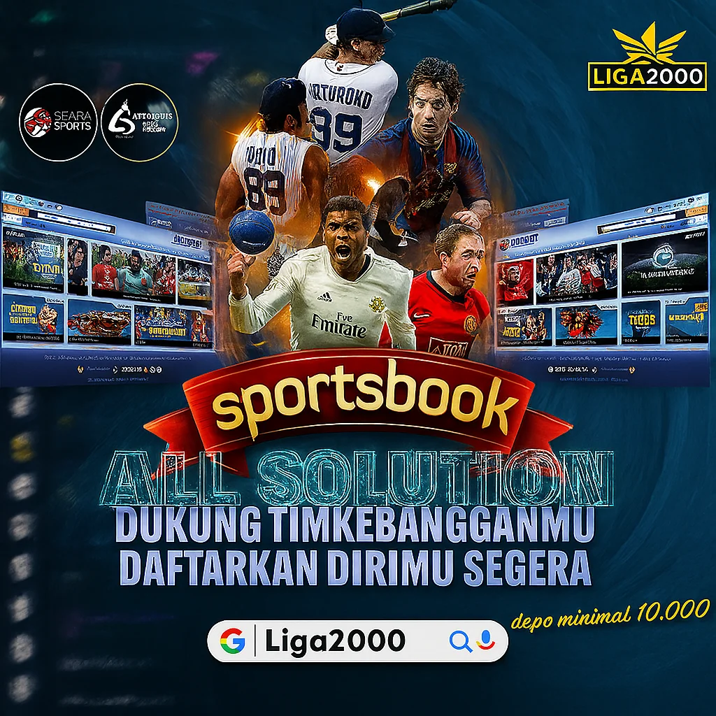 Liga2000 : Join Now Liga 2000, Arena Game yang Spektakuler!
Liga2000 : Join Now Liga 2000, Arena Game yang Spektakuler!